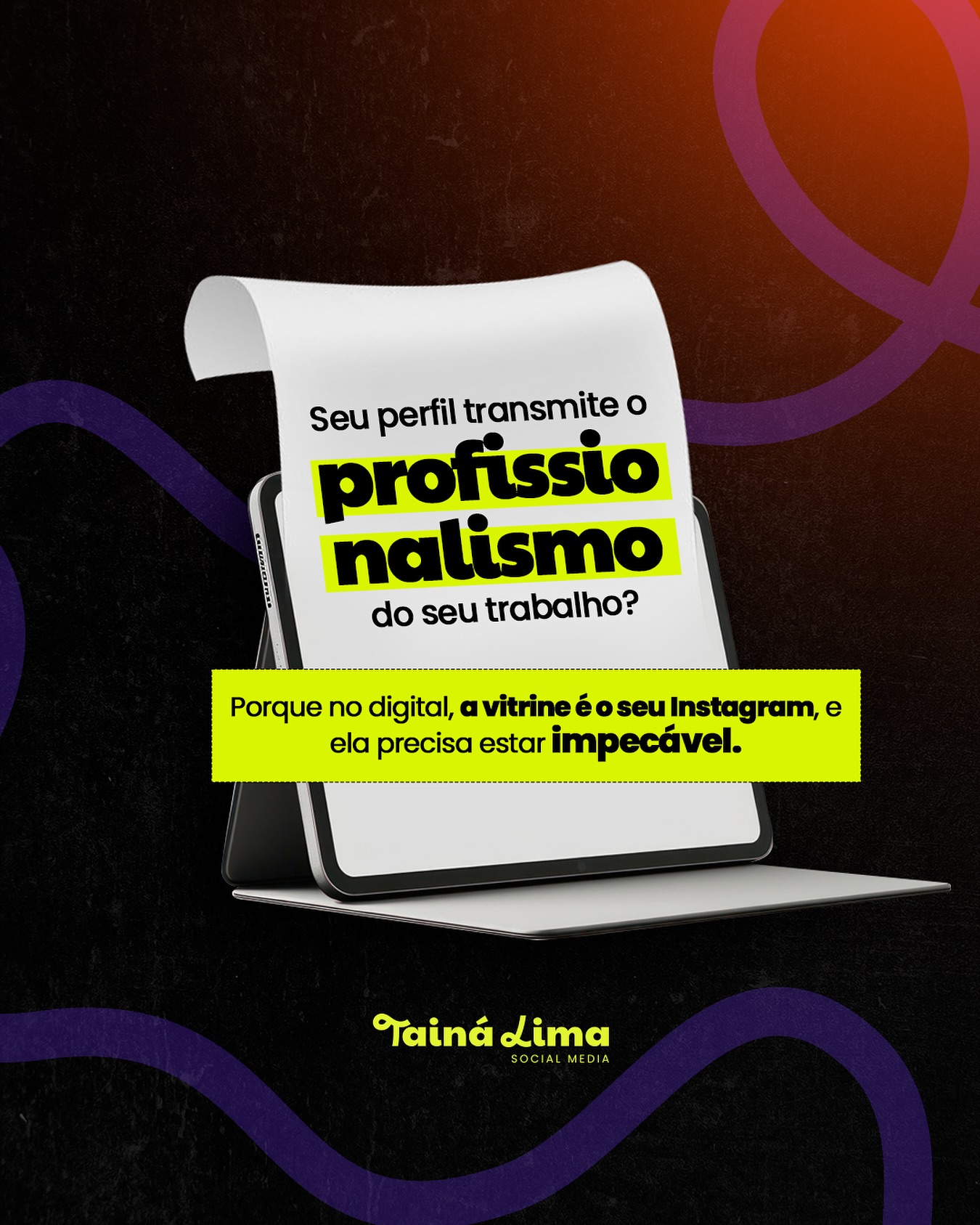 Peça sobre profissionalismo no Instagram